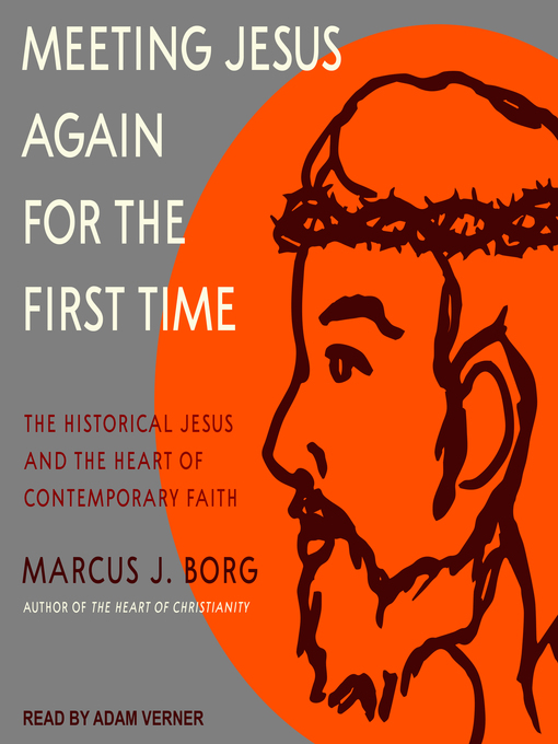 Title details for Meeting Jesus Again for the First Time by Marcus J. Borg - Wait list